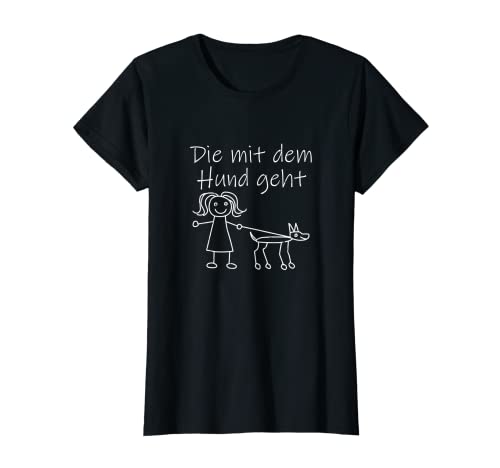 Damen Die mit dem Hund geht - Frauchen Hundebesitzer Frau Mädchen T-Shirt