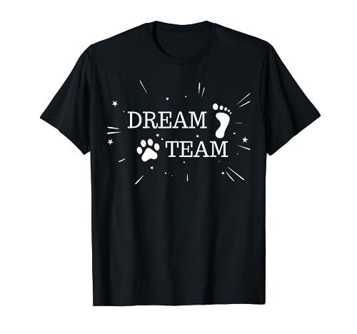 'Dream Team' Hundespruch mit Hundemotiv T-Shirt