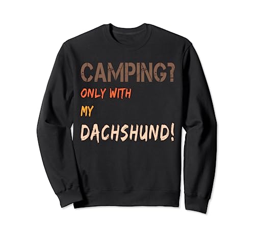 Camping mit Hund Zelt Wohnmobil Retro only with Dachshund Sweatshirt