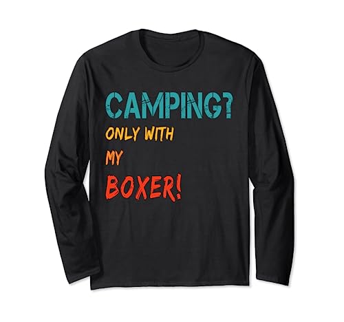 Camping mit Hund Zelt Wohnmobil only with my Boxer Langarmshirt