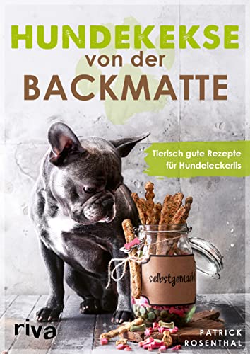 Hundekekse von der Backmatte: Tierisch gute Rezepte für Hundeleckerlis. Einfache, schnelle und leckere Backrezepte für gesunde Vierbeiner zum Selbermachen: das perfekte Geschenk für alle Hundebesitzer